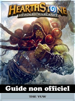 cover image of Hearthstone Heroes of Warcraft Guide non officiel